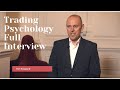 Trading Psychology | Full Interview with Tom Hougaard