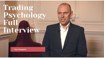 Trading Psychology | Full Interview with Tom Hougaard