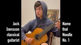 Name that Noodle No. 1 | Jack Davisson (#shorts) classical guitar covers Resimi