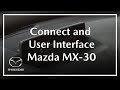 All-new Mazda MX-30 | Mazda Connect and User Interface