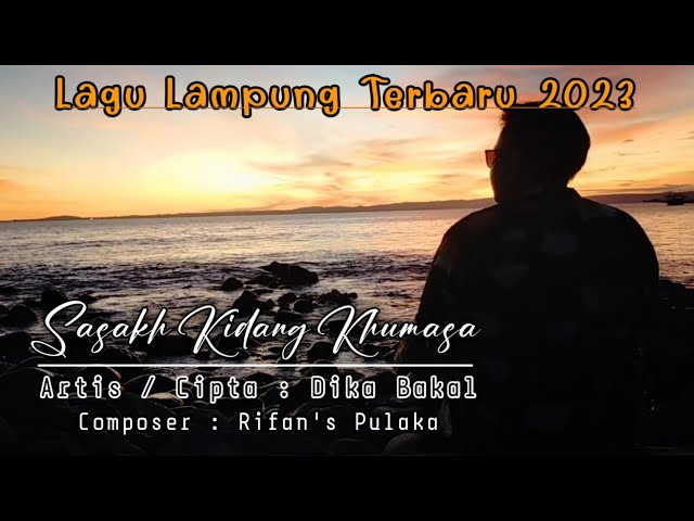 SASAKH KIDANG KHUMASA - Artis / Cipta : Dika Bakal || Lagu Lampung Terbaru class=