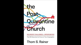 Part 2 of book study of The Post Quarantine Church by Thom Reiner facilitated by Pastor Nash, Jr.