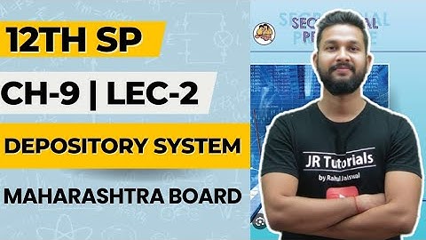 12th SP | Chapter 9 | Depository System | Lecture 2 | Maharashtra Board |