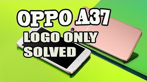 How to flashing oppo A37