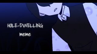 HOLE-DWELLING | animation meme | OMORI