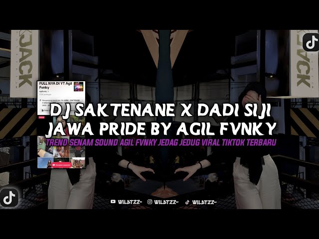 DJ SAKTENANE X DADI SIJI JAWA PRIDE BY AGIL FVNKY TREND SENAM JEDAG JEDUG VIRAL TIKTOK TERBARU 2023 class=