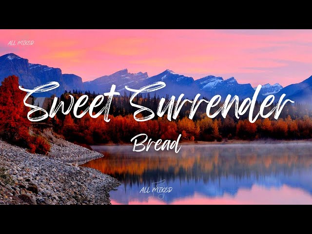 Bread - Sweet Surrender (Lyrics) class=