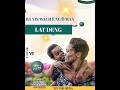 Lat Deng Ba Yin Wach ë Ng ö Maa Official Audio Lat Deng Ba Yin Wach ë Ng ö Maa Official Audio