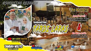 LIVE WEDDING AGUS D & RIA WAHYU  PART 2 || Krwt.TARDI LARAS || TAMBAH MULYO  AUDIO || MVS MULTIMEDIA