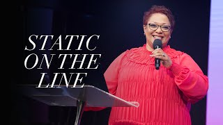 Pastor Nikki Moultrie | Static On The Line | 10:30am