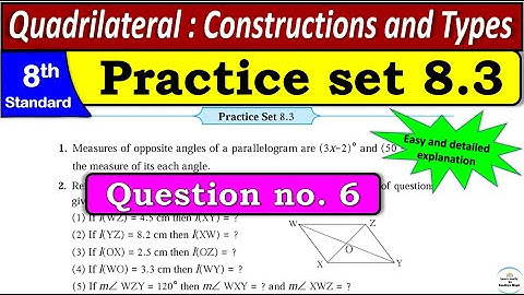 Practice set 8.3 | Class 8 | Chapter 8 Quadrilateral : Constructions and Types |Question no. 6