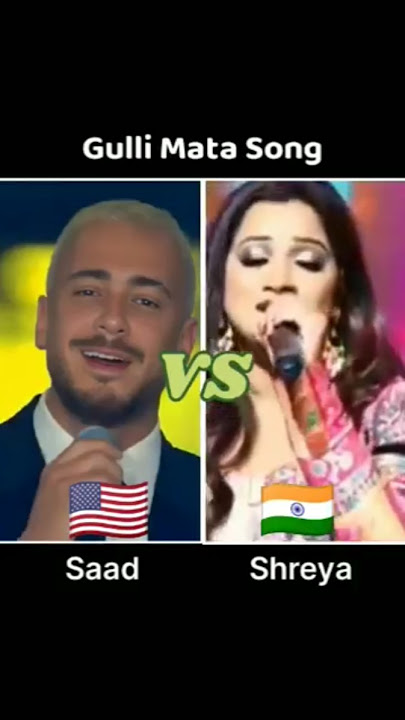 Gulli mata song || Shreya Ghoshal VS Saad || Comment who song best 👍 || India VS America
