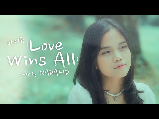 [MV COVER] IU 'Love wins all' By. NADAFID class=