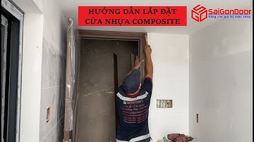 ✅ Lắp đặt cửa nhựa composite SaiGonDoor, hướng dẫn chi tiết lắp ráp tại công trình Quận 2 TP Thủ Đức