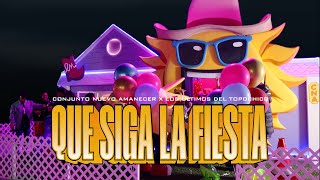 QUE SIGA LA FIESTA - Conjunto Nuevo Amanecer &amp; Los Últimos del Topochico
