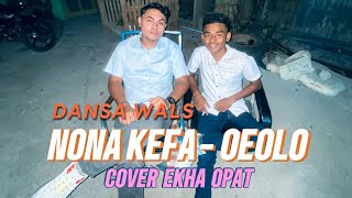 DANSA WALS - NONA KEFA - COVER EKHA OPAT 