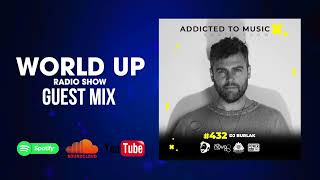 DJ Burlak - World Up Radio Show 432