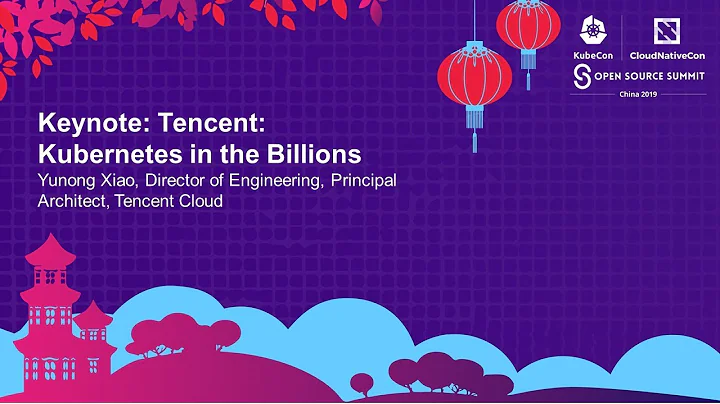 Keynote: Tencent: Kubernetes in the Billions – Yunong Xiao - DayDayNews