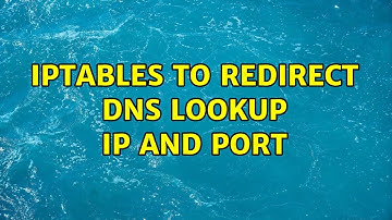 Unix & Linux: Iptables to redirect DNS lookup IP and Port (5 Solutions!!)