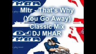 That's Why (You Go Away) Classic Mix DJ MHAR.wmv