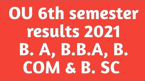 Osmania University CBCS 6th semester results 2021| OU degree 6th semester results| OU results 2021