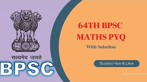 64th BPSC MATHS PRE SOLUTION