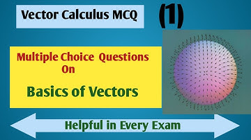 Multiple choice questions  on  Vector  Calculus| MCQ on Basics of  Vectors| vid-1