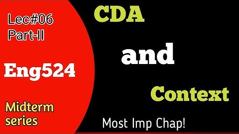 Eng524|Lec 06 Part-II CDA And Context|midterm series @studywithawan