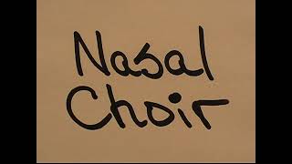 Nasal Choir