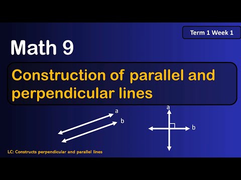MATH 9 Construct Parallel Lines and Perpendicular Lines - Term 1 (first term) Week1