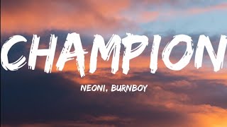 Neoni & Burnboy- Champion (Lyrics Video) Resimi