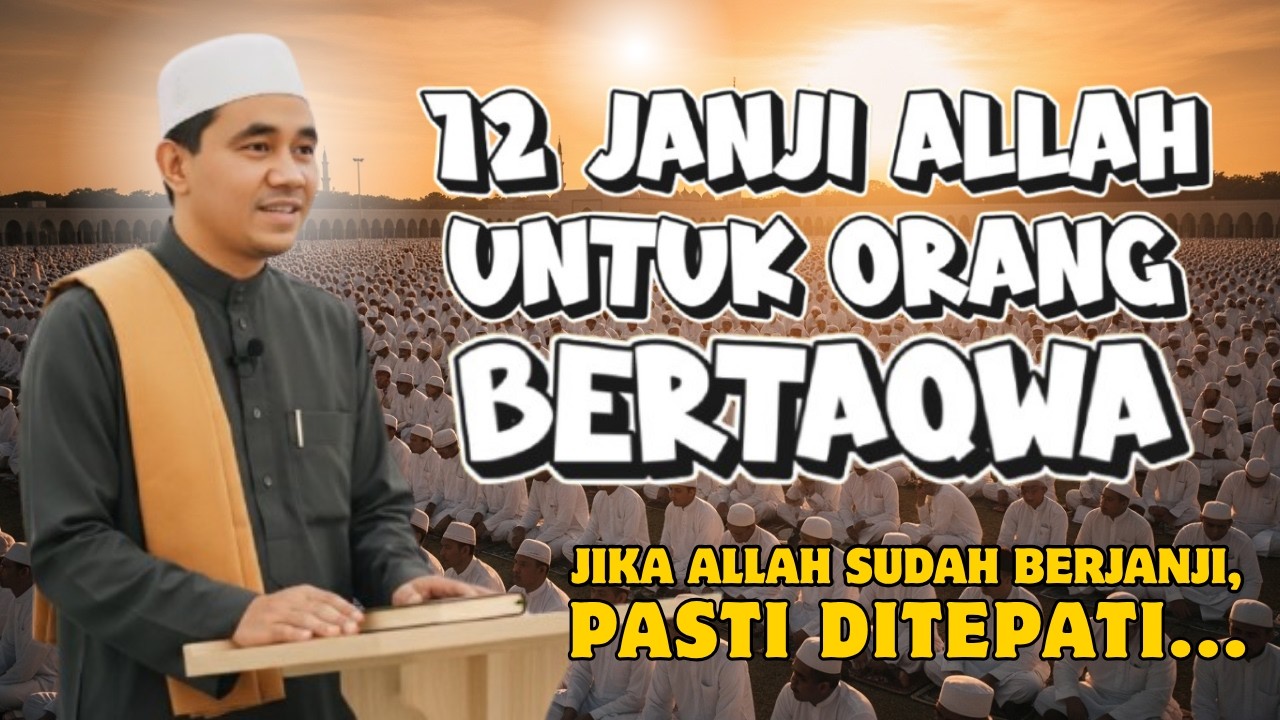 12 JANJI ALLAH UNTUK ORANG BERTAKWA | Jaminan Langsung dari Allah yang Tak Pernah Ingkar Janji