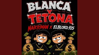 BLANCA Y TETONA (feat. NAIKRIMAN)