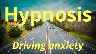 Hypnosis For Driving Anxiety