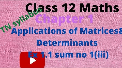 TN Class 12 Maths 1.Applications of Matrices and Determinants Ex 1.1 sum no 1(iii)