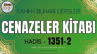 1351-2. Hadisler - Cenazeler Namazı Kitabı - Buhari Şerif Hadisleri - Ehlinden Dinle