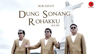 Video thumbnail of "BORASPATI -  DUNG SONANG ROHAKKU I Official Music Video"