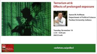 Aaron M. Hoffman: Terrorism at 6: Effects of prolonged exposure