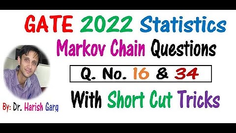 Q. No. 16, 34| Markov Chain Questions | GATE 2022 Statistics| Short Cut Tricks