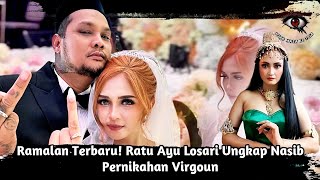 Latest Prediction! Queen Ayu Losari Reveals Virgoun's Marriage Fate