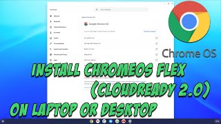 Install ChromeOS Flex (CloudReady 2.0) on a Laptop or Desktop