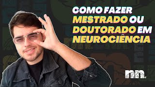 COMO FAZER MESTRADO EM NEUROCIÊNCIA (TUDO O QUE VOCÊ PRECISA PARA ENTRAR NO CURSO!)