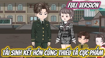 Tái Sinh Kết Hôn Cùng Thiếu Tá Cực Phẩm Full Version | 19 VietSub
