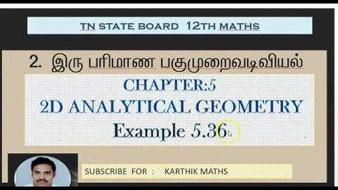 EXAMPLE 5.36   | 12TH MATHS TN | CHAPTER 5 | 2D ANAL GEO -II | SOLUTION TM AND EM