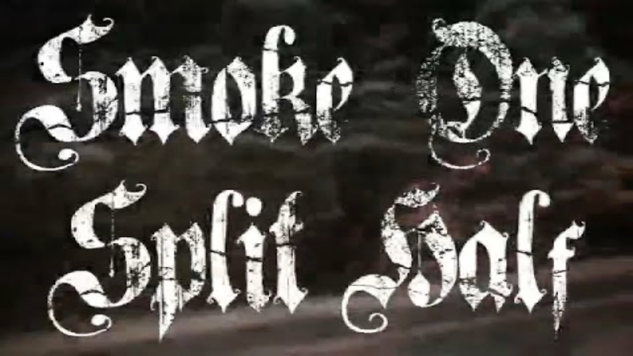 $moke One $plit Half