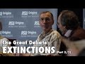 The Great Debate: EXTINCTIONS (OFFICIAL) - (Part 2/2)