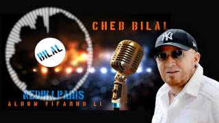 Video thumbnail of "Cheb Bilal - Nedik l'Paris"