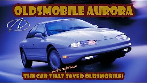 Here’s how the Aurora was Oldsmobile’s last hope for survival