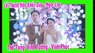 Lễ Thành Hôn Duy-Lan con trai ô bà Cường Khoa(Thổ Tang - VP) Chuyên đồ gốm sứ Bát Tràng \&đồ gia dụng