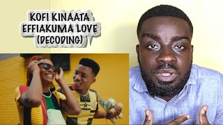 Kofi Kinaata - Effiakuma love |Decoding|